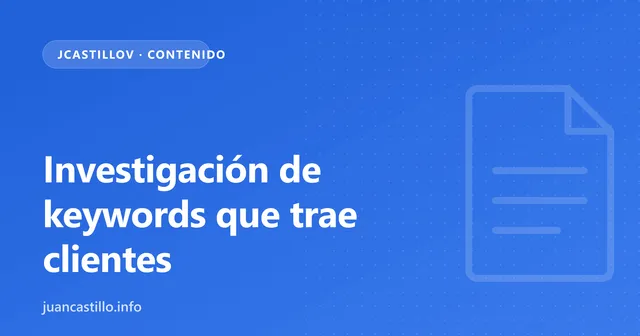 Investigación de keywords: el método que uso con mis clientes